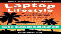 [New] Ebook Laptop Lifestyle - How to Quit Your Job and Make a Good Living on the Internet (Volume