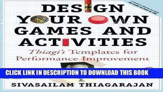 [New] Ebook Design Your Own Games and Activities: Thiagi s Templates for Performance Improvement