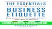 [New] Ebook The Essentials of Business Etiquette: How to Greet, Eat, and Tweet Your Way to Success