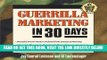 [New] PDF Guerilla Marketing in 30 Days (Guerrilla Marketing) Free Read