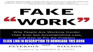 [New] Ebook Fake Work: Why People Are Working Harder than Ever but Accomplishing Less, and How to