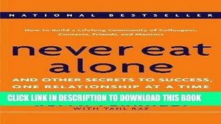 [New] Ebook Never Eat Alone: And Other Secrets to Success, One Relationship at a Time Free Read