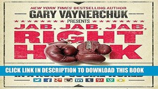 [Free Read] Jab, Jab, Jab, Right Hook: How to Tell Your Story in a Noisy Social World Full Online