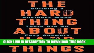 [Free Read] The Hard Thing About Hard Things: Building a Business When There Are No Easy Answers