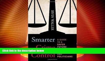 Must Have PDF  Smarter Crime Control: A Guide to a Safer Future for Citizens, Communities, and