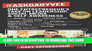 [Free Read] #AskGaryVee: One Entrepreneur s Take on Leadership, Social Media, and Self-Awareness