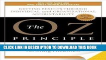 [New] Ebook The Oz Principle: Getting Results Through Individual and Organizational Accountability