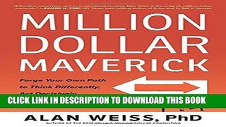 [New] Ebook Million Dollar Maverick: Forge Your Own Path to Think Differently, Act Decisively, and