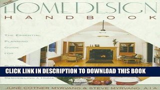 Read Now The Home Design Handbook: The Essential Planning Guide for Building, Buying, or