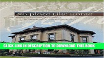 Read Now No Place Like Home: A History of Domestic Architecture in Springfield   Clark County,
