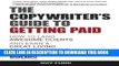 [PDF] The Copywriter s Guide To Getting Paid: How To Land Awesome Clients And Earn A Great Living