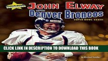 [DOWNLOAD] PDF John Elway and the Denver Broncos: Super Bowl XXXIII (Super Bowl Superstars) New