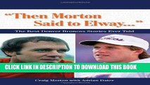 [BOOK] PDF Then Morton Said to Elway: The Best Denver Broncos Stories Ever Told (Book   CD)