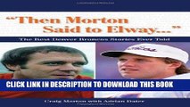 [BOOK] PDF Then Morton Said to Elway: The Best Denver Broncos Stories Ever Told (Book   CD) New