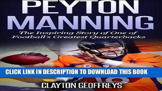 [DOWNLOAD] PDF Peyton Manning: The Inspiring Story of One of Football s Greatest Quarterbacks