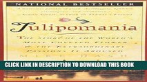 [Ebook] Tulipomania : The Story of the World s Most Coveted Flower   the Extraordinary Passions It