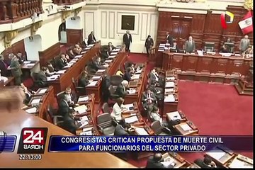 Congresistas cuestionan propuesta de muerte civil para funcionarios del sector privado