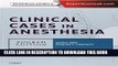 Read Now Clinical Cases in Anesthesia: Expert Consult - Online and Print, 4e (Expert Consult