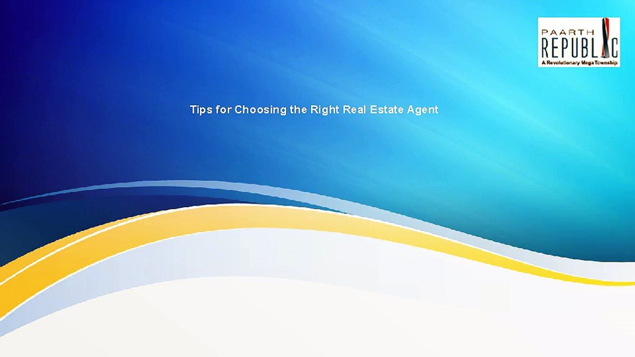 Tips for Choosing the Right Real Estate Agent