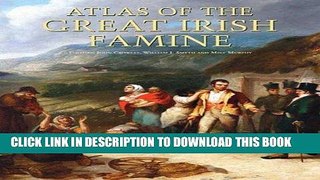 Read Now Atlas of the Great Irish Famine Download Online