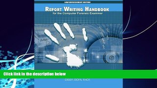 Books to Read  Report Writing Handbook for the Computer Forensic Examiner: Law Enforcement