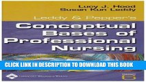 Read Now Leddy   Pepper s Conceptual Bases of Professional Nursing (Conceptual Basis of