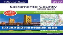 Read Now The Thomas Guide 2007 Sacramento County street guide including portions of Placer, El