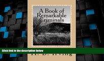 Big Deals  A Book of Remarkable Criminals  Full Read Most Wanted