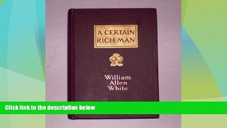 Big Deals  A Certain Rich Man  Best Seller Books Most Wanted