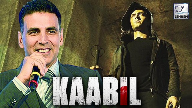 Akshay Kumar Praised Hrithik Roshan For Kaabil Teaser