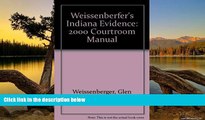 Big Deals  Weissenberfer s Indiana Evidence: 2000 Courtroom Manual  Best Seller Books Best Seller