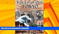 FAVORITE BOOK  Tales of Old Tokyo: The Remarkable Story of One of the World s Most Fascinating