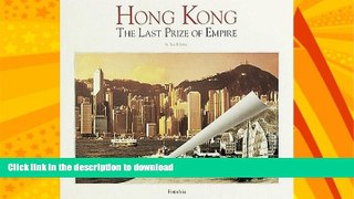 GET PDF  Hong Kong: The Last Prize of Empire FULL ONLINE