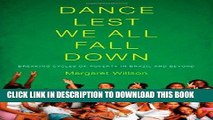[EBOOK] DOWNLOAD Dance Lest We All Fall Down: Breaking Cycles of Poverty in Brazil and Beyond PDF