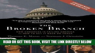 [EBOOK] DOWNLOAD The Broken Branch: How Congress Is Failing America and How to Get It Back on