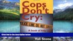 Big Deals  Cops Don t Cry: A Book of Help and Hope for Police Families  Full Ebooks Best Seller