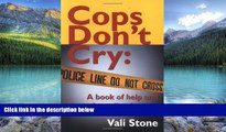Big Deals  Cops Don t Cry: A Book of Help and Hope for Police Families  Full Ebooks Best Seller