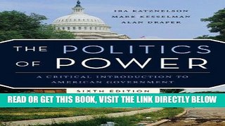 [EBOOK] DOWNLOAD The Politics of Power: A Critical Introduction to American Government (Sixth