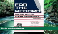 Books to Read  For the Record : Report Writing in Law Enforcement  Best Seller Books Best Seller