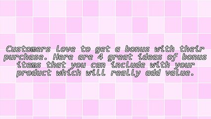 4 Ideas For Product Bonuses