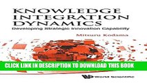 [PDF] Knowledge Integration Dynamics: Developing Strategic Innovation Capability Full Colection