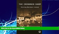 Big Deals  The Crowned Harp: Policing Northern Ireland (Contemporary Irish Studies)  Best Seller
