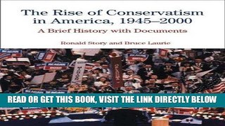 [EBOOK] DOWNLOAD The Rise of Conservatism in America, 1945-2000: A Brief History with Documents