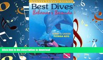 READ THE NEW BOOK Best Dives of the Bahamas and Bermuda Turks and Caicos Florida Keys READ EBOOK