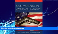 Big Deals  Gun Violence in American Society: Crime, Justice and Public Policy  Full Ebooks Best