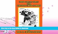 READ  CHILD-LIFE IN JAPAN  AND  JAPANESE CHILD STORIES Illustrated FULL ONLINE