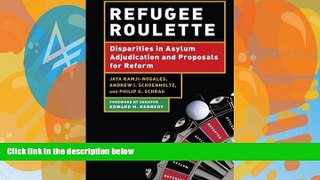 Big Deals  Refugee Roulette: Disparities in Asylum Adjudication and Proposals for Reform  Full