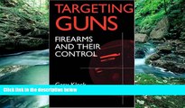 Books to Read  Targeting Guns: Firearms and Their Control (Social Institutions and Social Change)
