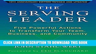 [Ebook] The Serving Leader: Five Powerful Actions to Transform Your Team, Business, and Community