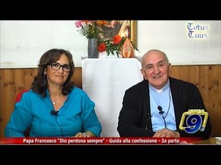 Totus Tuus | Papa francesco "Dio perdona sempre" - Guida alla confessione 3a parte